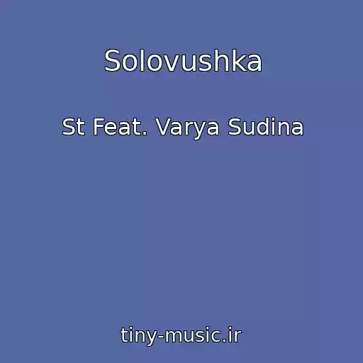 کاور آهنگ Solovushka از St Feat. Varya Sudina