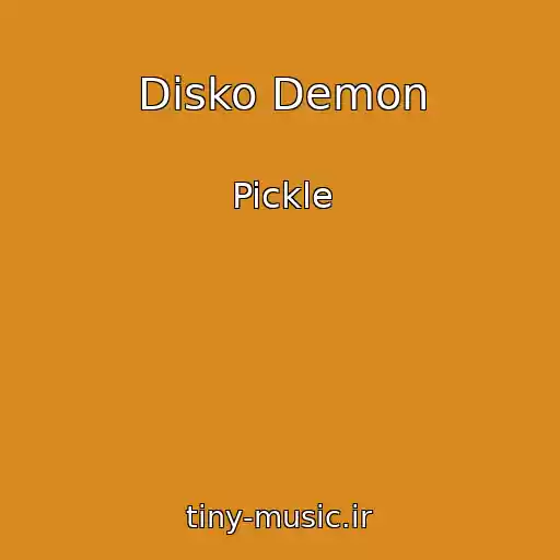 کاور آهنگ Disko Demon از Pickle