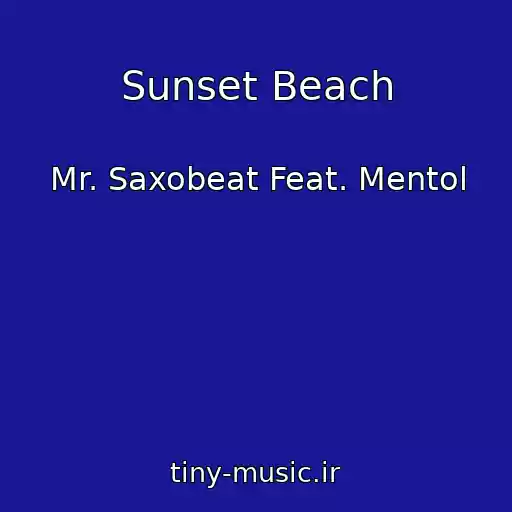 کاور آهنگ Sunset Beach از Mr. Saxobeat Feat. Mentol