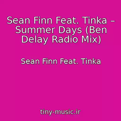کاور آهنگ Sean Finn Feat. Tinka – Summer Days (Ben Delay Radio Mix) از Sean Finn Feat. Tinka