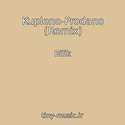 کاور آهنگ Kupleno-Prodano (Remix) از Bilik