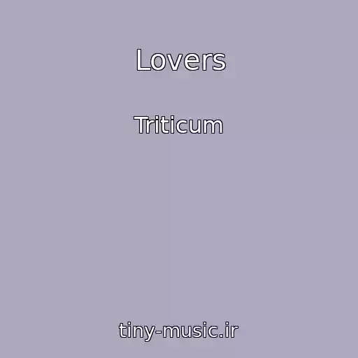 کاور آهنگ Lovers از Triticum