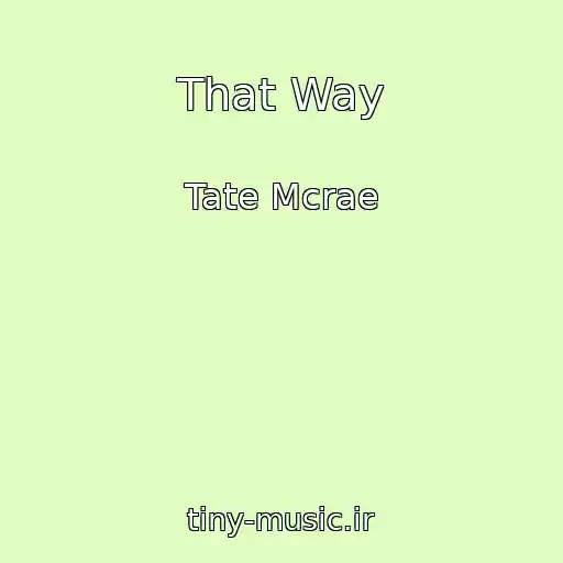 کاور آهنگ That Way از Tate Mcrae