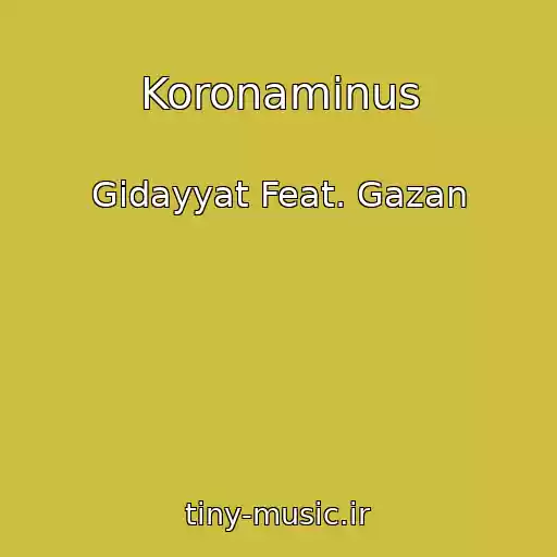 کاور آهنگ Koronaminus از Gidayyat Feat. Gazan