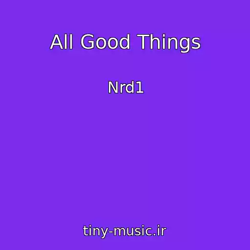کاور آهنگ All Good Things از Nrd1