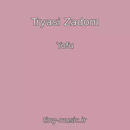 کاور آهنگ Tryasi Zadom از Yofu