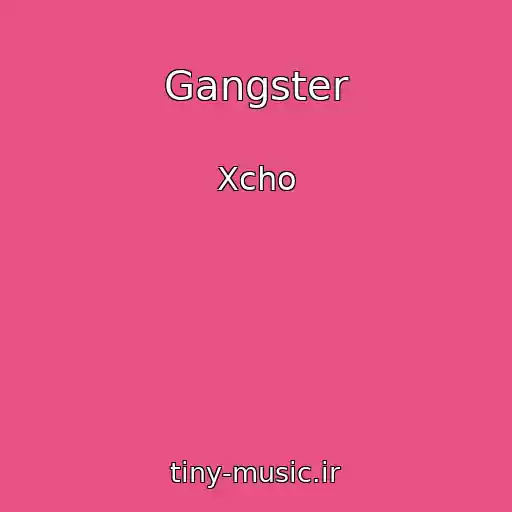 کاور آهنگ Gangster از Xcho