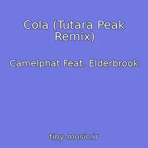 کاور آهنگ Cola (Tutara Peak Remix) از Camelphat Feat. Elderbrook