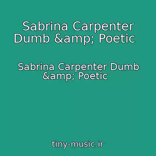 کاور آهنگ Sabrina Carpenter Dumb &amp; Poetic   از Sabrina Carpenter Dumb &amp; Poetic  
