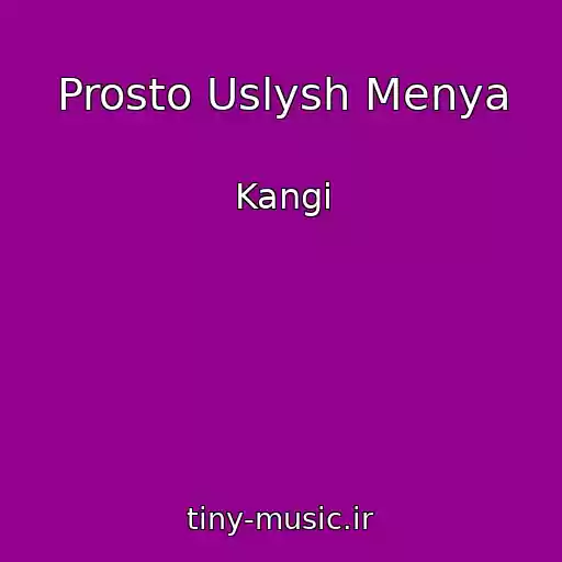 کاور آهنگ Prosto Uslysh Menya از Kangi