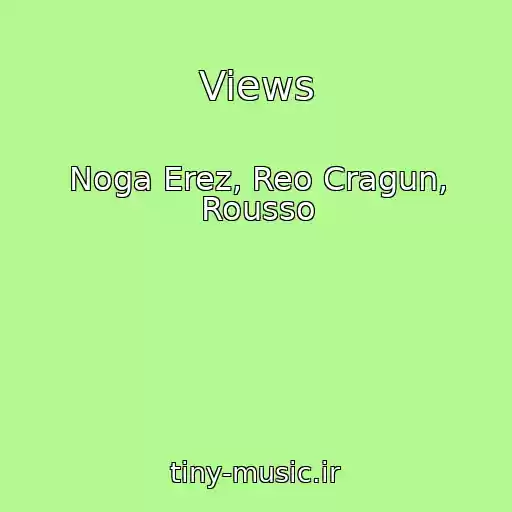 کاور آهنگ Views از Noga Erez, Reo Cragun, Rousso