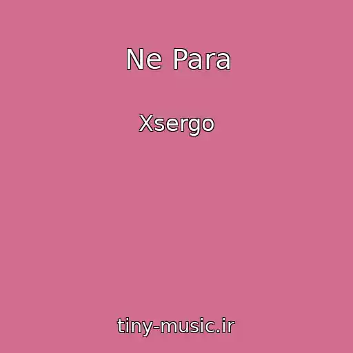 کاور آهنگ Ne Para از Xsergo