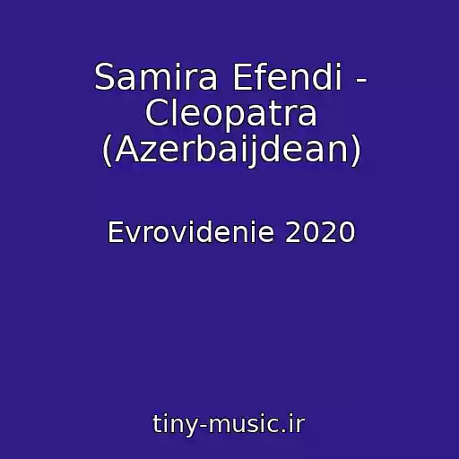 کاور آهنگ Samira Efendi - Cleopatra (Azerbaijdean) از Evrovidenie 2020