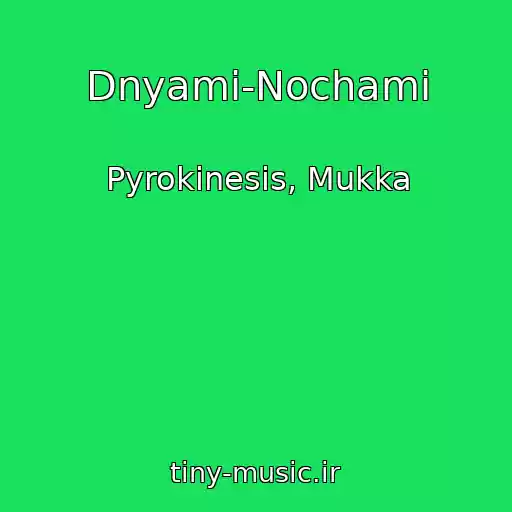 کاور آهنگ Dnyami-Nochami از Pyrokinesis, Mukka