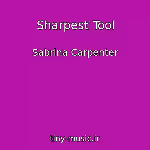 کاور آهنگ Sharpest Tool از Sabrina Carpenter