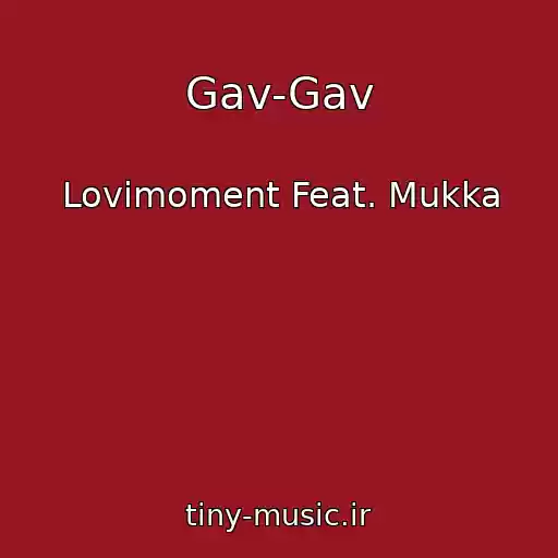کاور آهنگ Gav-Gav از Lovimoment Feat. Mukka