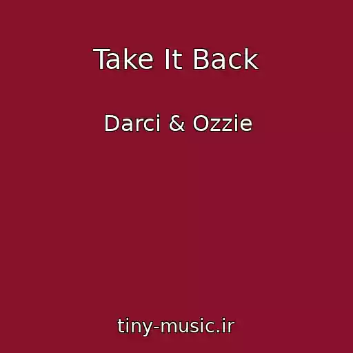 کاور آهنگ Take It Back از Darci & Ozzie