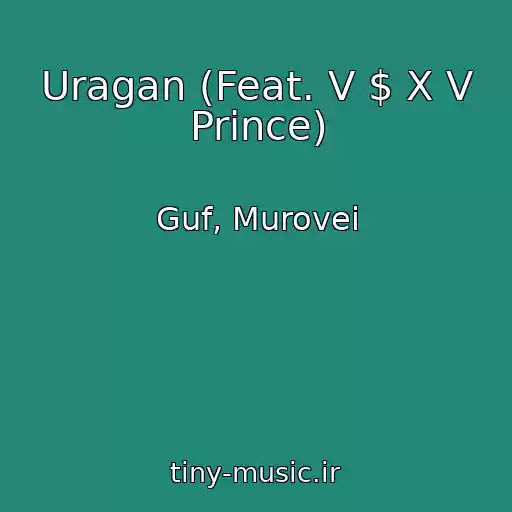 کاور آهنگ Uragan (Feat. V $ X V Prince) از Guf, Murovei