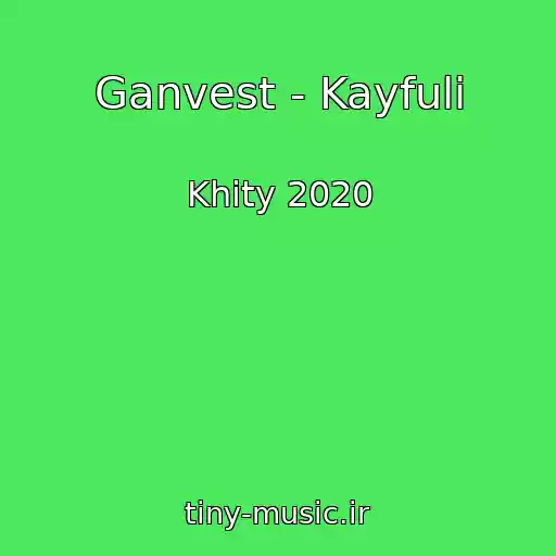 کاور آهنگ Ganvest - Kayfuli از Khity 2020