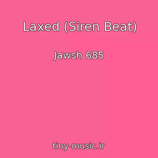 کاور آهنگ Laxed (Siren Beat) از Jawsh 685
