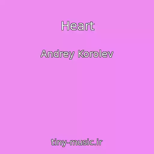 کاور آهنگ Heart از Andrey Korolev
