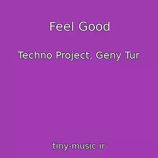 کاور آهنگ Feel Good از Techno Project, Geny Tur