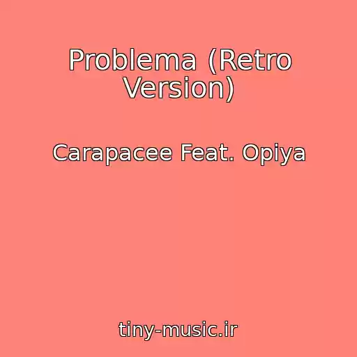 کاور آهنگ Problema (Retro Version) از Carapacee Feat. Opiya