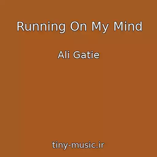 کاور آهنگ Running On My Mind از Ali Gatie