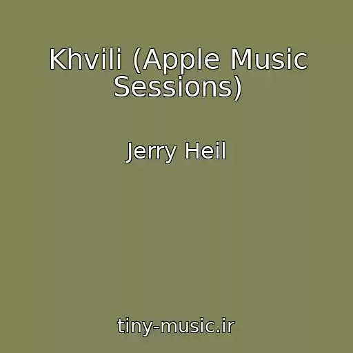 کاور آهنگ Khvilі (Apple Music Sessions) از Jerry Heil