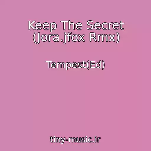 کاور آهنگ Keep The Secret (Jora.jfox Rmx) از Tempest(Ed)