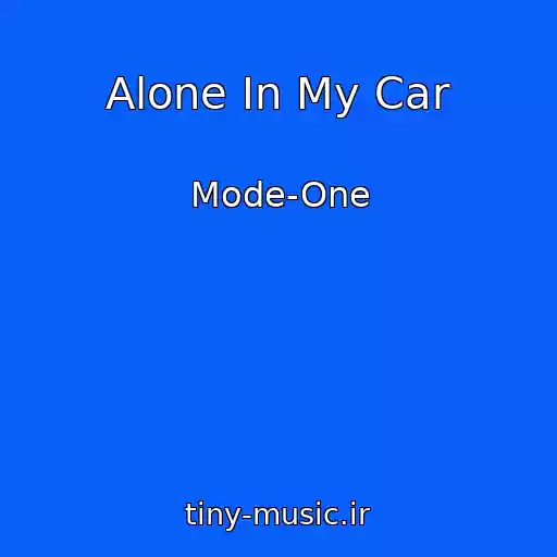 کاور آهنگ Alone In My Car از Mode-One