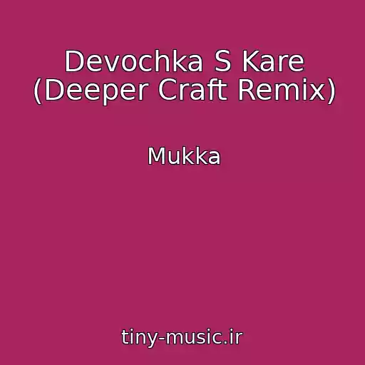 کاور آهنگ Devochka S Kare (Deeper Craft Remix) از Mukka