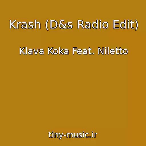 کاور آهنگ Krash (D&s Radio Edit) از Klava Koka Feat. Niletto