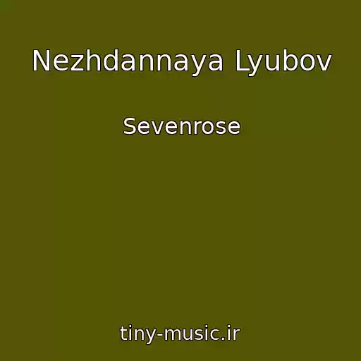 کاور آهنگ Nezhdannaya Lyubov از Sevenrose
