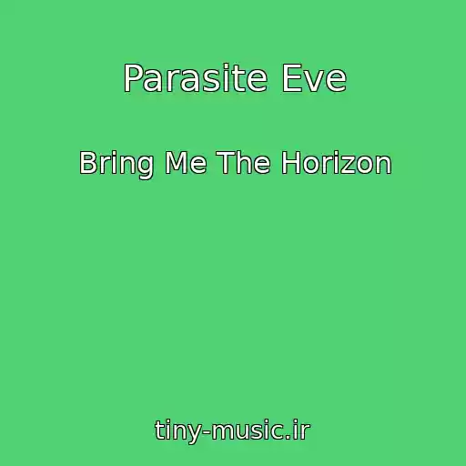 کاور آهنگ Parasite Eve از Bring Me The Horizon