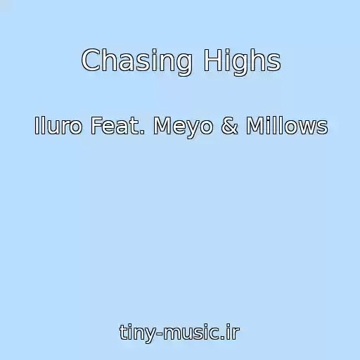 کاور آهنگ Chasing Highs از Iluro Feat. Meyo & Millows