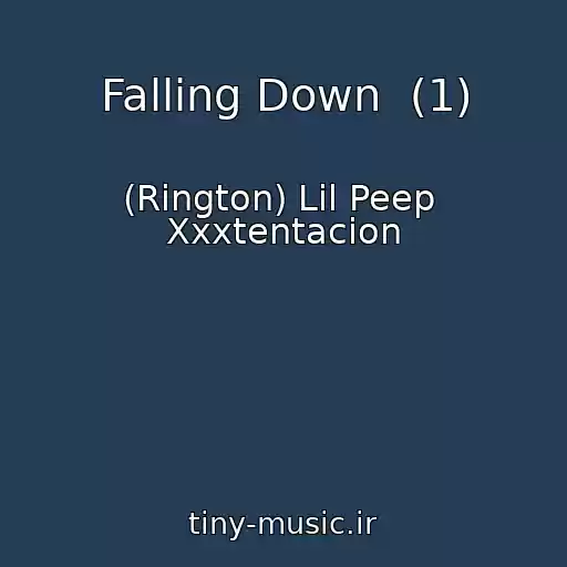 کاور آهنگ Falling Down  (1) از (Rington) Lil Peep  Xxxtentacion