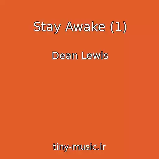 کاور آهنگ Stay Awake (1) از Dean Lewis