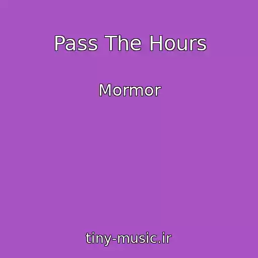 کاور آهنگ Pass The Hours از Mormor