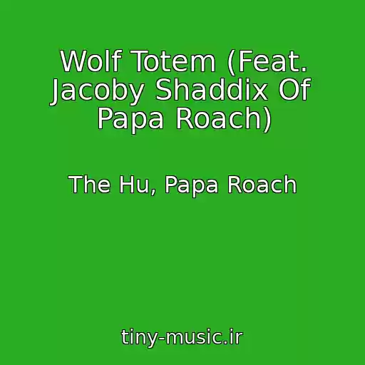 کاور آهنگ Wolf Totem (Feat. Jacoby Shaddix Of Papa Roach) از The Hu, Papa Roach