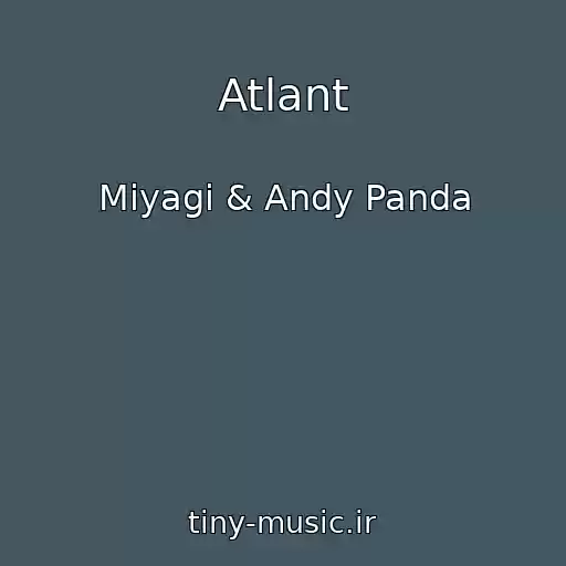 کاور آهنگ Atlant از Miyagi & Andy Panda