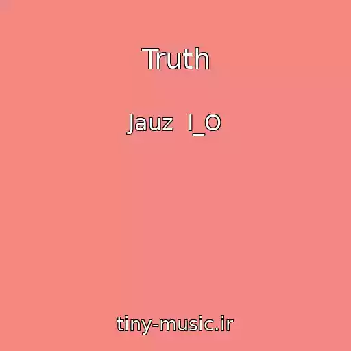 کاور آهنگ Truth از Jauz  I_O