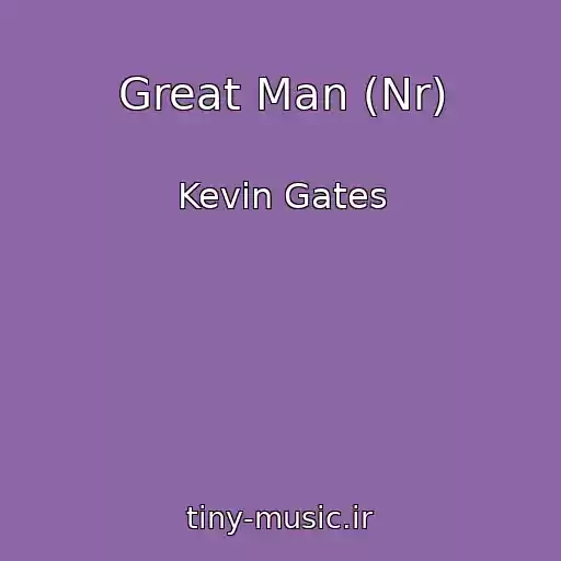 کاور آهنگ Great Man (Nr) از Kevin Gates