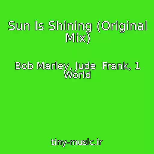 کاور آهنگ Sun Is Shining (Original Mix) از Bob Marley, Jude  Frank, 1 World