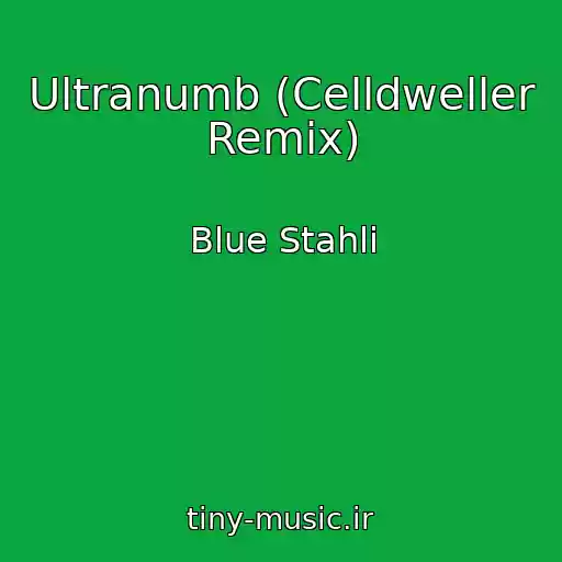 کاور آهنگ Ultranumb (Celldweller Remix) از Blue Stahli