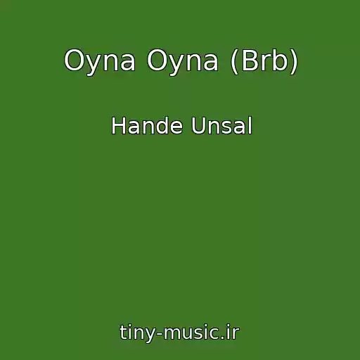 کاور آهنگ Oyna Oyna (Brb) از Hande Unsal