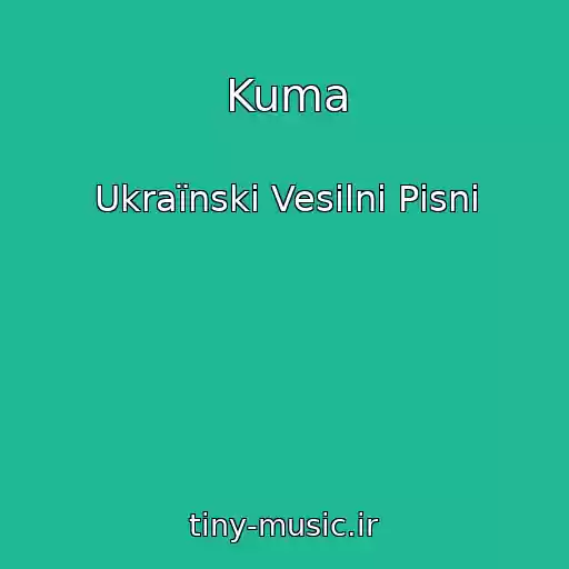کاور آهنگ Kuma از Ukraїnskі Vesіlnі Pіsnі
