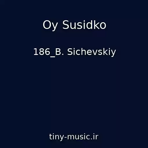 کاور آهنگ Oy Susidko از 186_B. Sichevskiy