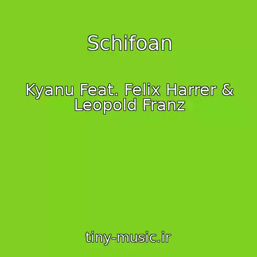 کاور آهنگ Schifoan از Kyanu Feat. Felix Harrer & Leopold Franz