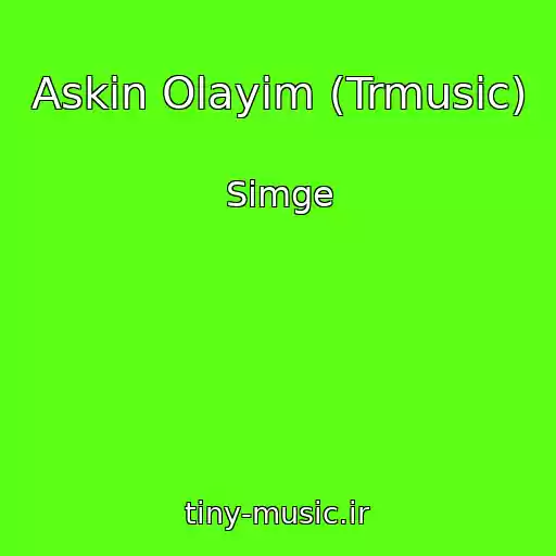 کاور آهنگ Askin Olayim (Trmusic) از Simge